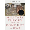 KNYGA Azar Gat Military Theory and the Conduct of War