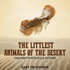 KNYGA Baby Professor Littlest Animals of the Desert Children's Science & Nature