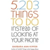 KNYGA Barbara Ann Kipfer 5,203 Things to Do Instead of Looking at Your Phone