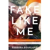 KNYGA Barbara Bourland Fake Like Me