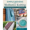 KNYGA Barbara Breen Simple Designs for Meditative Knitting