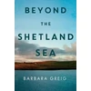 KNYGA Barbara Greig Beyond The Shetland Sea