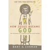 KNYGA Bart D Ehrman How Jesus Became God