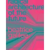 KNYGA Beatrice Galilee Radical Architecture of the Future