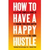 KNYGA Bec Evans How to Have a Happy Hustle