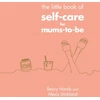 KNYGA Beccy Hands Little Book of Self-Care for Mums-To-Be