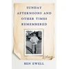 KNYGA Ben Ewell Sunday Afternoons and Other Times Remembered