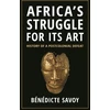 KNYGA Benedicte Savoy Africa’s Struggle for Its Art