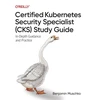 KNYGA Benjamin Muschko Certified Kubernetes Security Specialist (CKS) Study Guide