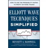 KNYGA Bennett Mcdowell Elliot Wave Techniques Simplified: How to Use the Probability Matrix to Profit on More Trades
