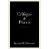 KNYGA Bernard E Harcourt Critique and Praxis