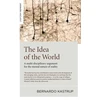KNYGA Bernardo Kastrup Idea of the World, The