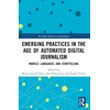 KNYGA Berta Garcia Orosa Emerging Practices in the Age of Automated Digital Journalism