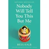 KNYGA Bess Kalb Nobody Will Tell You This but Me