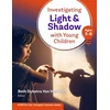 KNYGA Beth Dykstra Van Meeteren Investigating Light & Shadow with Young Children