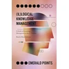 KNYGA Beverly Weed Schertzer (Il)logical Knowledge Management