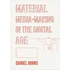 KNYGA BINNS Material Media-Making in the Digital Age
