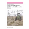 KNYGA Blake A Simmons Chemical and Biochemical Catalysis for Next Generation Biofuels