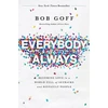 KNYGA Bob Goff Everybody, Always