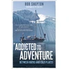 KNYGA Bob Shepton Addicted to Adventure