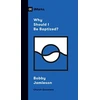 KNYGA Bobby Jamieson Why Should I Be Baptized?