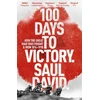 KNYGA Bookshop 100 Days to Victory: How the Great War Was Fought and Won 1914-1918