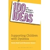 KNYGA Shannon Green 100 Ideas for Primary Teachers: Supporting Children with Dyslexia