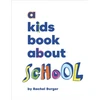 KNYGA Rachel Burger A Kids Book About School