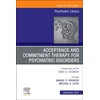 KNYGA Bookshop Acceptance and Commitment Therapy for Psychiatric Disorders, An Issue of Psychiatric Clinics of North America