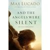 KNYGA Max Lucado And the Angels Were Silent