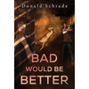 KNYGA Don Schrade Bad Would Be Better