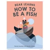 KNYGA Deirdre Brandner Bear Learns How To Be A Fish