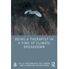 KNYGA UK) Anderson Judith (Climate Psychology Alliance Being a Therapist in a Time of Climate Breakdown