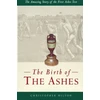KNYGA Christopher Hilton Birth of the Ashes. The Amazing Story of the First Ashes Test
