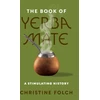 KNYGA Professor Christine Folch Book of Yerba Mate