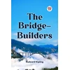 KNYGA Kipling Rudyard Bridge-Builders (Edition2023)