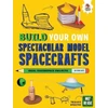 KNYGA Rob Ives Build Your Own Spectacular Model Spacecrafts