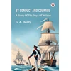 KNYGA Bookshop By Conduct And CourageA Story Of The Days Of Nelson (Edition1)