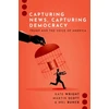 KNYGA Kate (Associate Professor, Associate Professor, University of Edinburgh) Wright Capturing News, Capturing Democracy