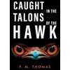 KNYGA Pm Thomas Caught in the Talons of the Hawk