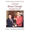 KNYGA Colin Shields Champagne Memories: How Brian Clough Changed My Life