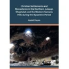 KNYGA Bookshop Christian Settlements and Monasteries in the Northern Judaean Shephelah and the Western Samaria Hills during the Byzantine Period