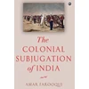 KNYGA Amar Farooqui The Colonial Subjugation of India