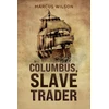 KNYGA Marcus Wilson Columbus, Slave Trader