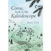 KNYGA Joyce Coy Come, Look in My Kaleidoscope
