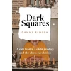 KNYGA Bookshop Dark Squares: A cult leader, a child prodigy and the chess revolution