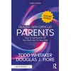 KNYGA Todd (Indiana State University, USA) Whitaker Dealing with Difficult Parents (Teacher Edition)