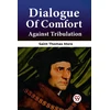 KNYGA Bookshop Dialogue Of Comfort Against Tribulation