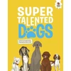 KNYGA Annabel Griffin DOGS: Super Talented Dogs