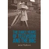 KNYGA Jamie (Professor of Media and Communication, Aberystwyth University) Medhurst Early Years of Television and the BBC